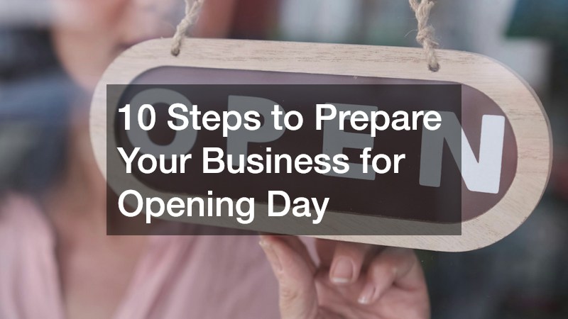 10 Steps to Prepare Your Business for Opening Day